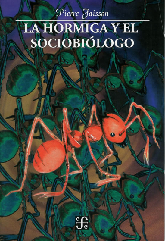 La hormiga y el sociobilogo (Pierre Jaisson)